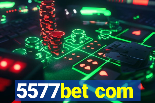 5577bet com